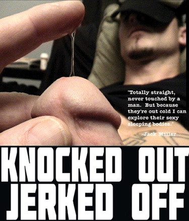 Knocked Out and Jerked Off