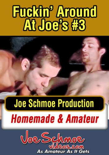 Fuckin Around At Joeands Vol. 3