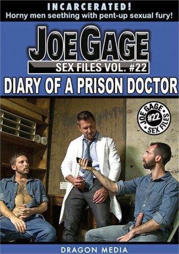 Joe Gage Sex Files – Vol.22 – Diary of a Prison Doctor